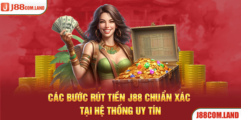 Rút tiền J88 cực đơn giản