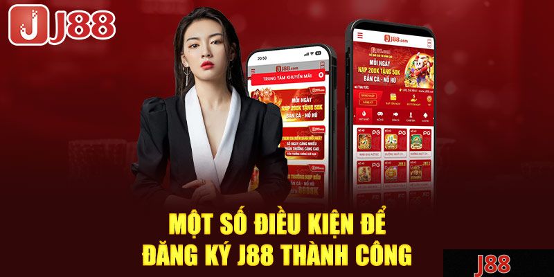 Điều khoản cần đáp ứng khi hội viên đăng ký J88