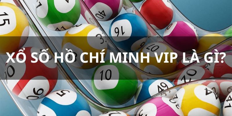 Xổ số Hồ Chí Minh VIP