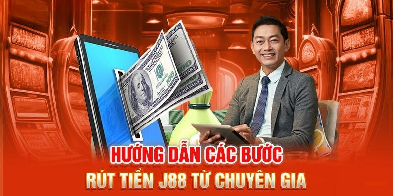 Các bước thao tác rút tiền J88 cực chi tiết