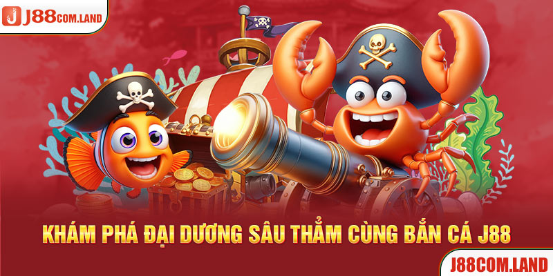 Bắn cá J88 siêu ấn tượng